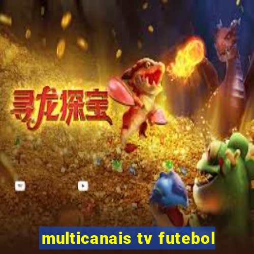 multicanais tv futebol